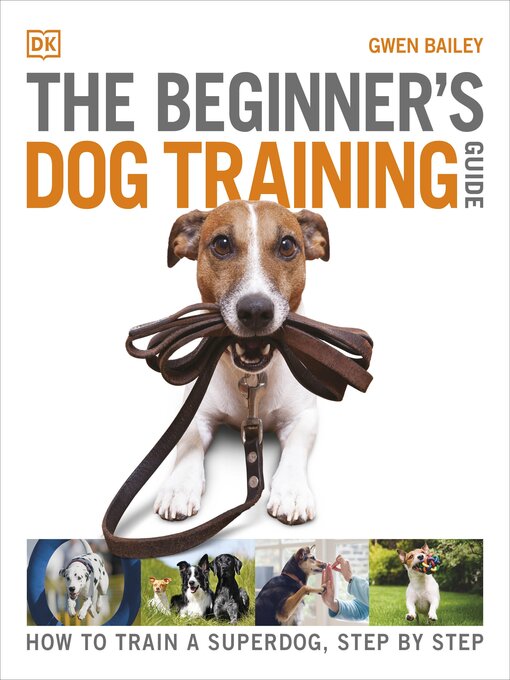 Title details for The Beginner's Dog Training Guide by Gwen Bailey - Available